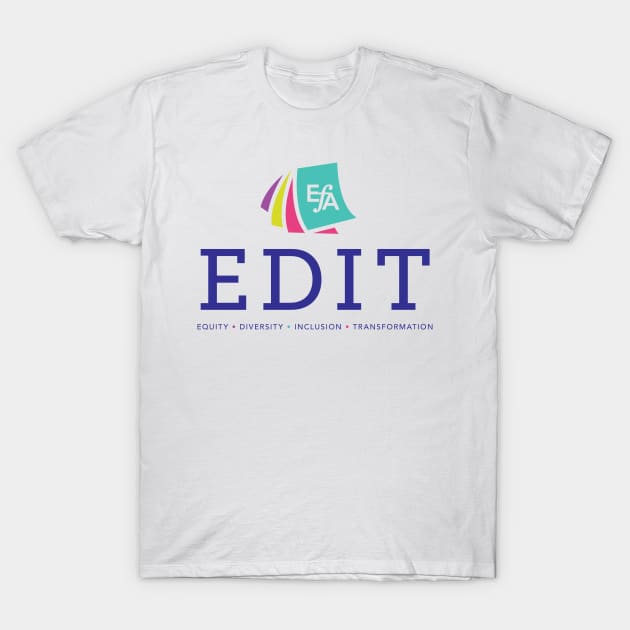 EFAs Equity, Diversity, Inclusion, and Transformation Committee Logo T-Shirt by EFAShop